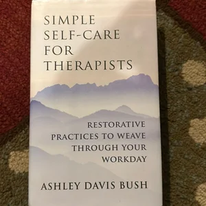 Simple Self-Care for Therapists