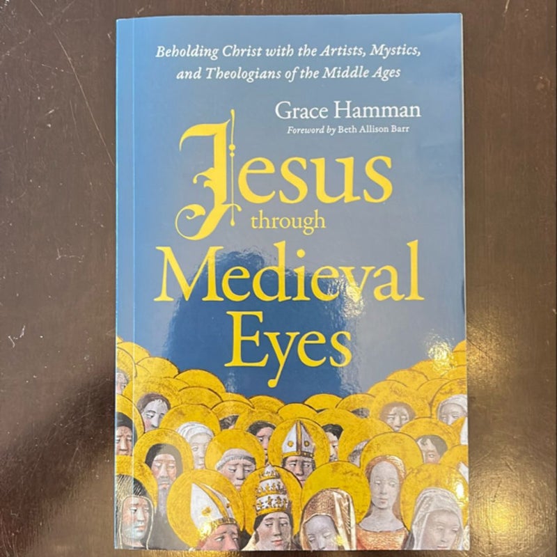 Jesus Through Medieval Eyes