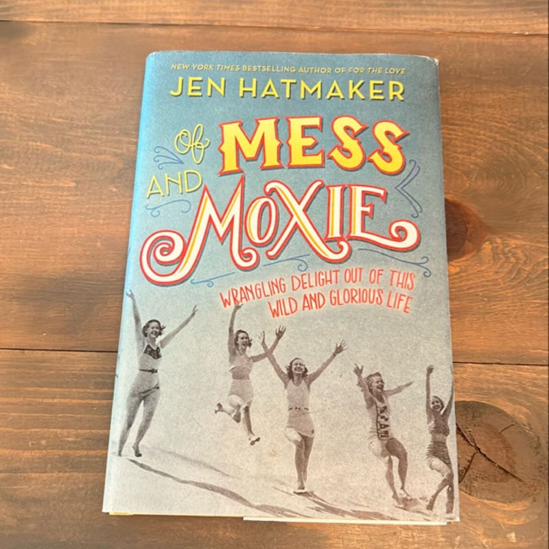 Of Mess and Moxie