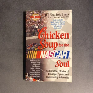 Chicken Soup for the NASCAR® Soul