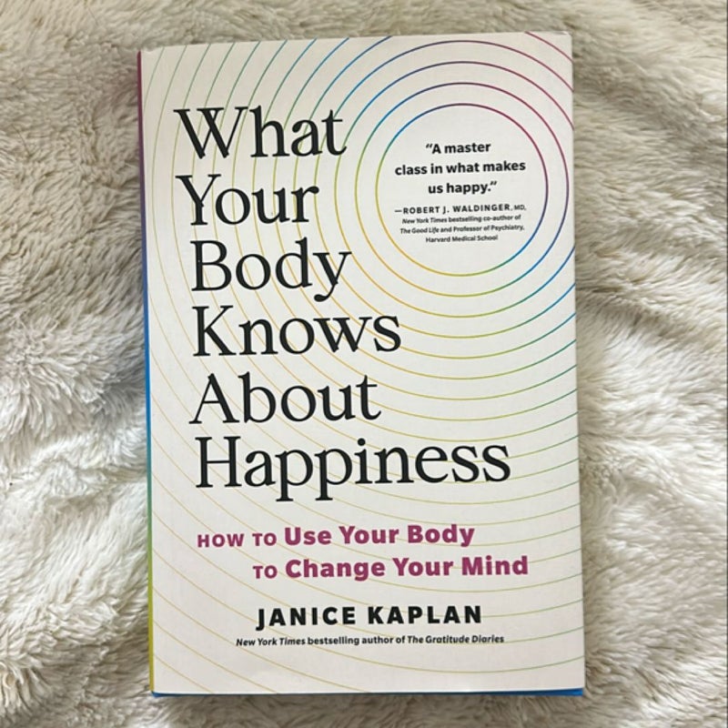 What Your Body Knows about Happiness