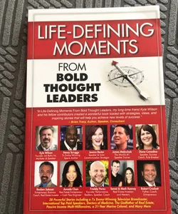 Life-Defining Moments from Bold Thought Leaders