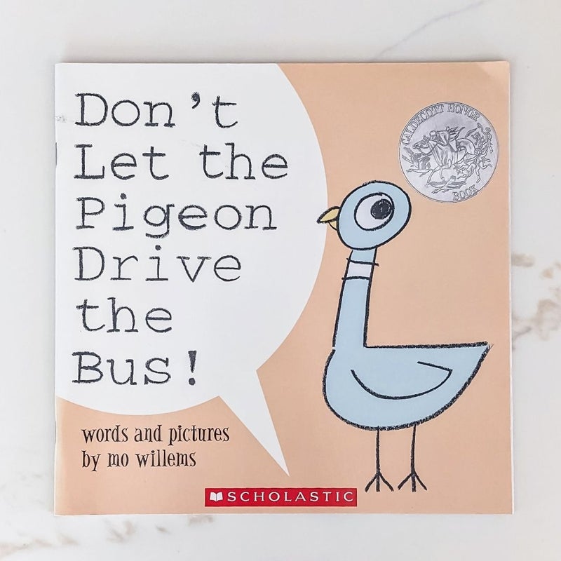 Dont let the pigeon drive the bus