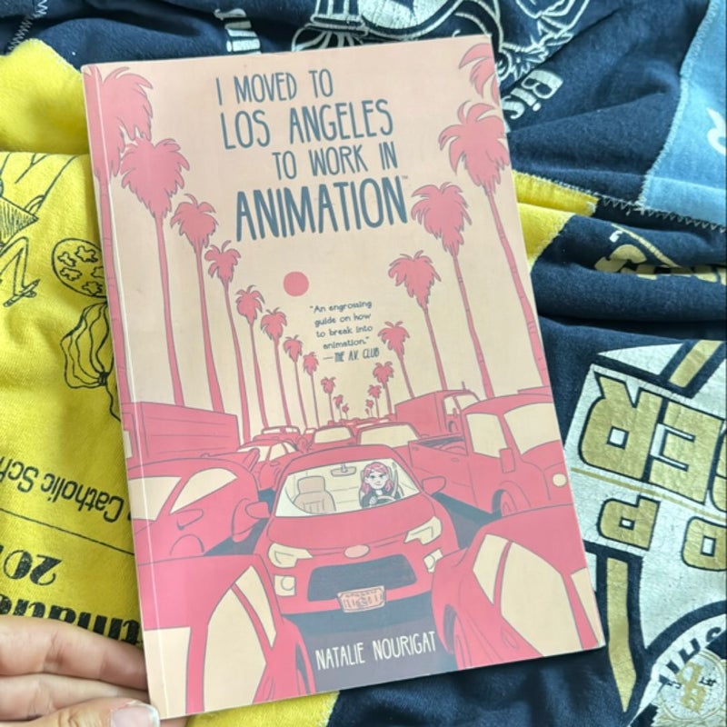 I Moved to Los Angeles to Work in Animation