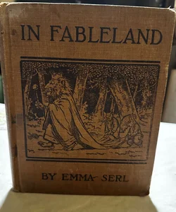 In Fable Land 1911 Antique Book by Emma Serl 