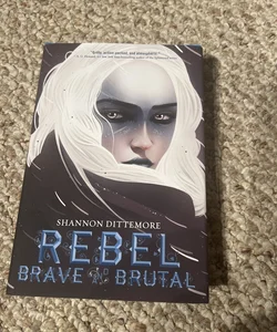 Rebel, Brave and Brutal (Winter, White and Wicked #2)