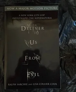 Deliver Us from Evil: a New York City Cop Investigates the Supernatural