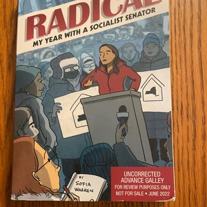 Radical: My Year with a Socialist Senator