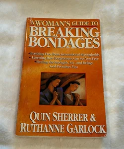 A Woman's Guide to Breaking Bondages