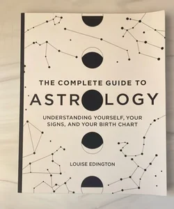 The Complete Guide to Astrology