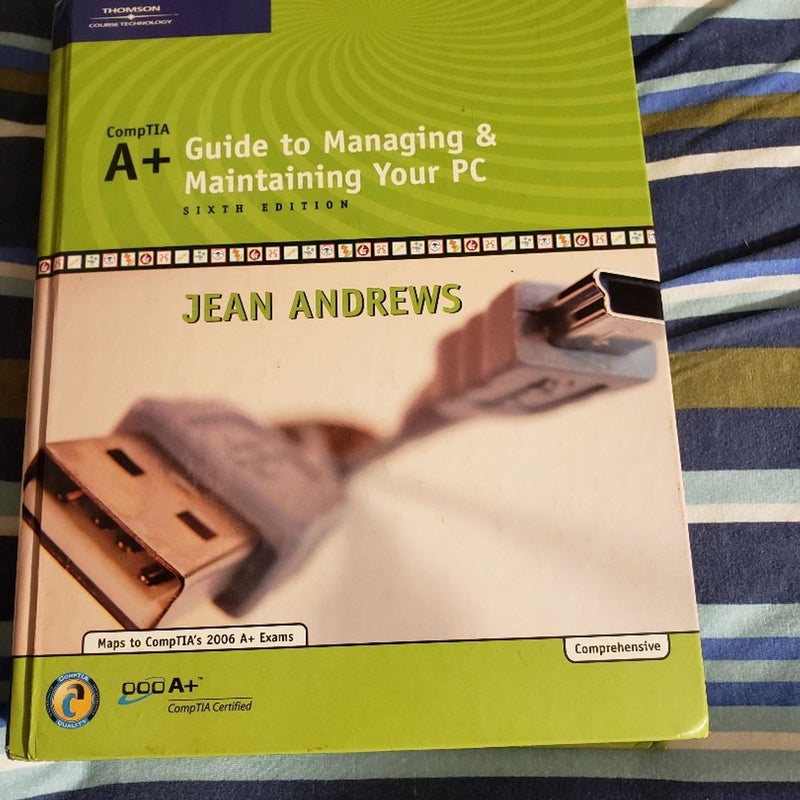 A+ Guide to Managing and Maintaining Your PC, Comprehensive