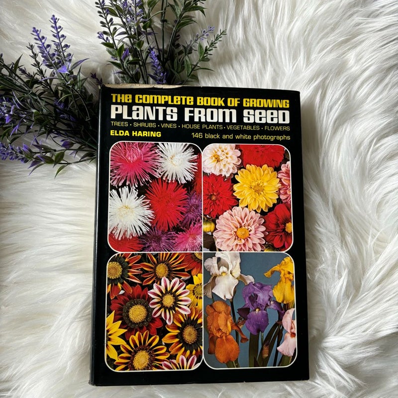 The Complete Book of Growing Plants From Seed
