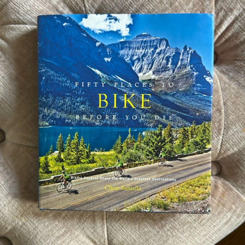 Fifty Places to Bike Before You Die