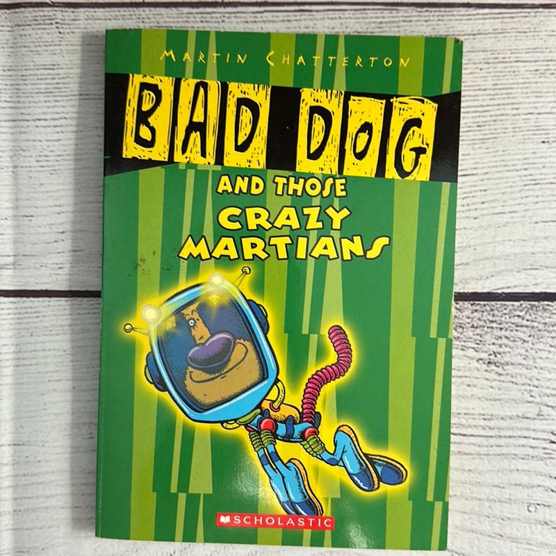 Bad Dog and Those Crazy Martians