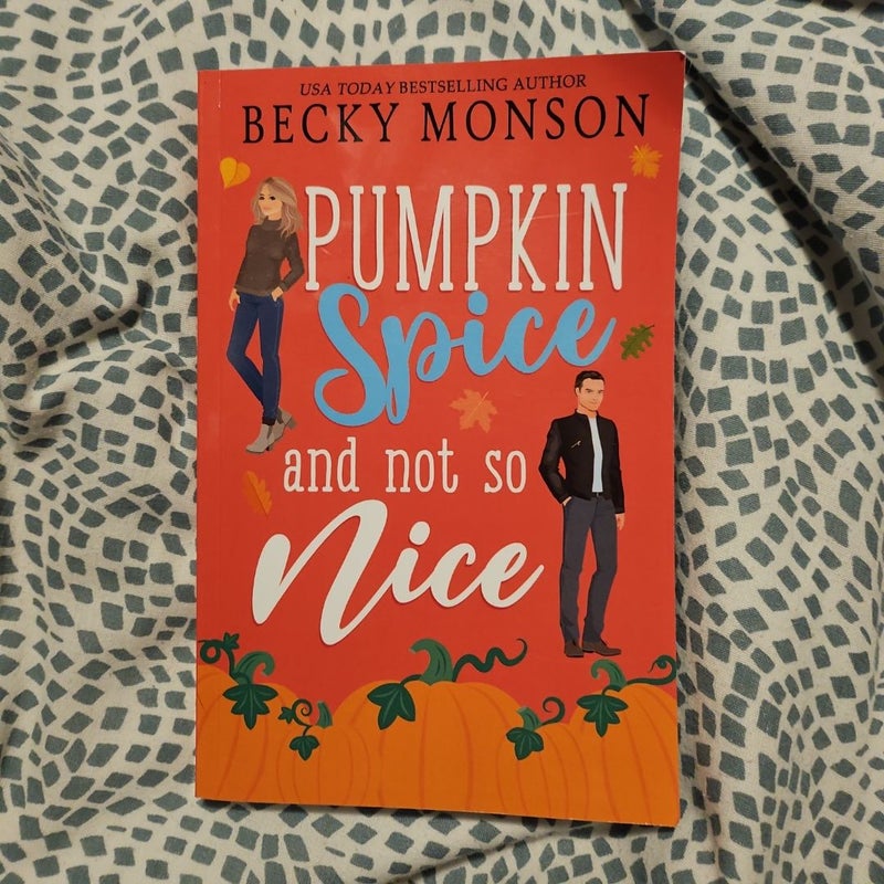 Pumpkin Spice and not so Nice
