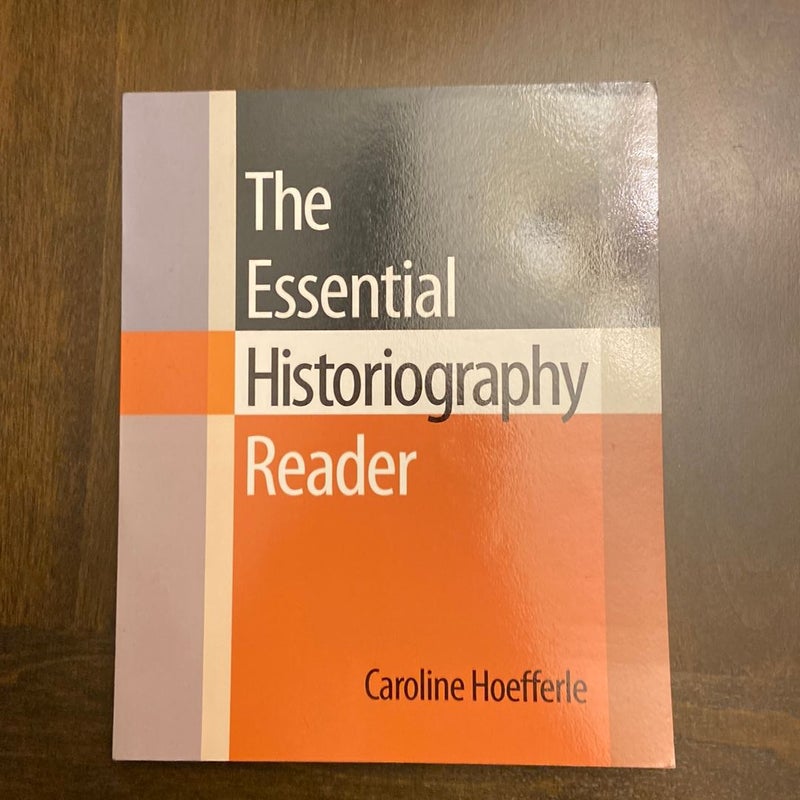The Essential Historiography Reader