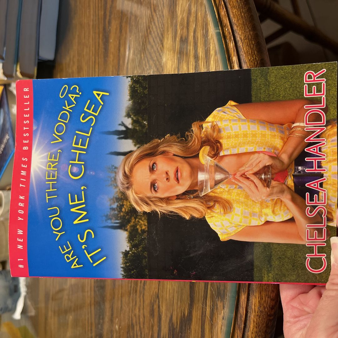 Are You There, Vodka? It's Me, Chelsea