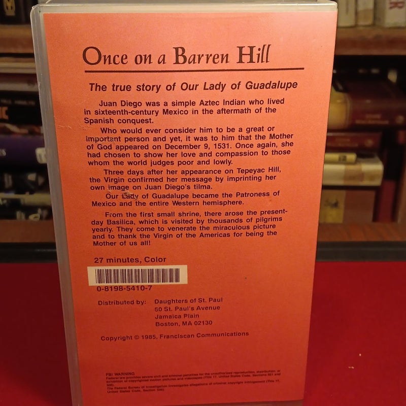 Once on a Barren Hill:The true story of our lady of Guadalupe VHS
