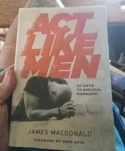 Act Like Men