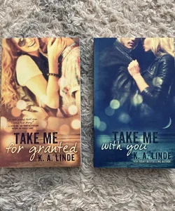 Take Me for Granted & Take Me With You (Signed)