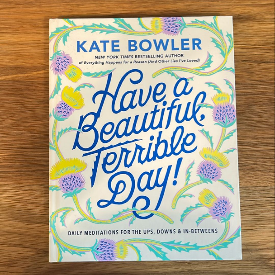 Have a Beautiful, Terrible Day!