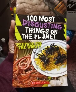 100 Most Disgusting Things on the Planet