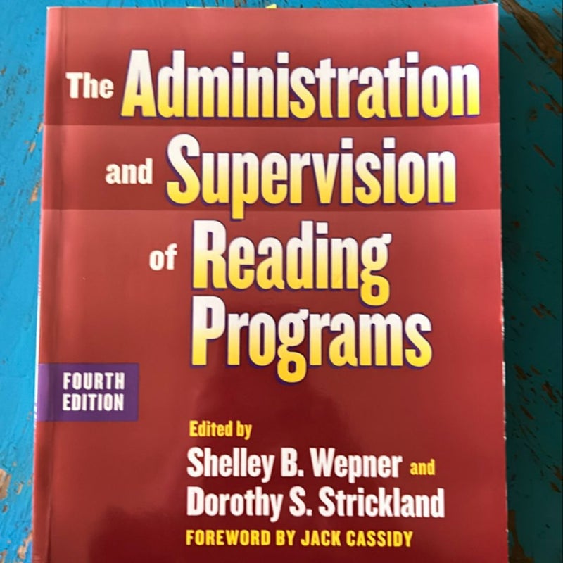 The Administration and Supervision of Reading Programs