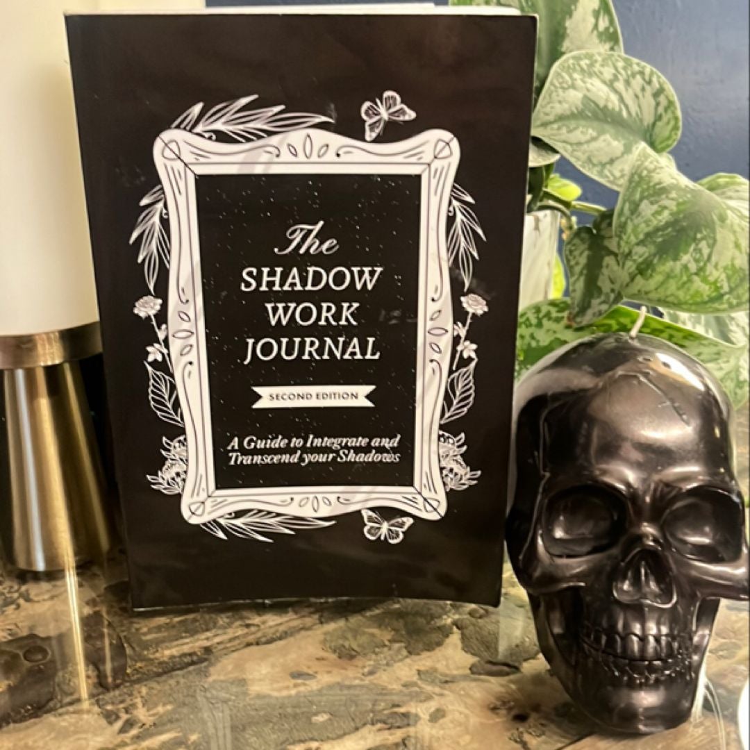 The Shadow Work Journal 2nd Edition: a Guide to Integrate and Transcend Your Shadows