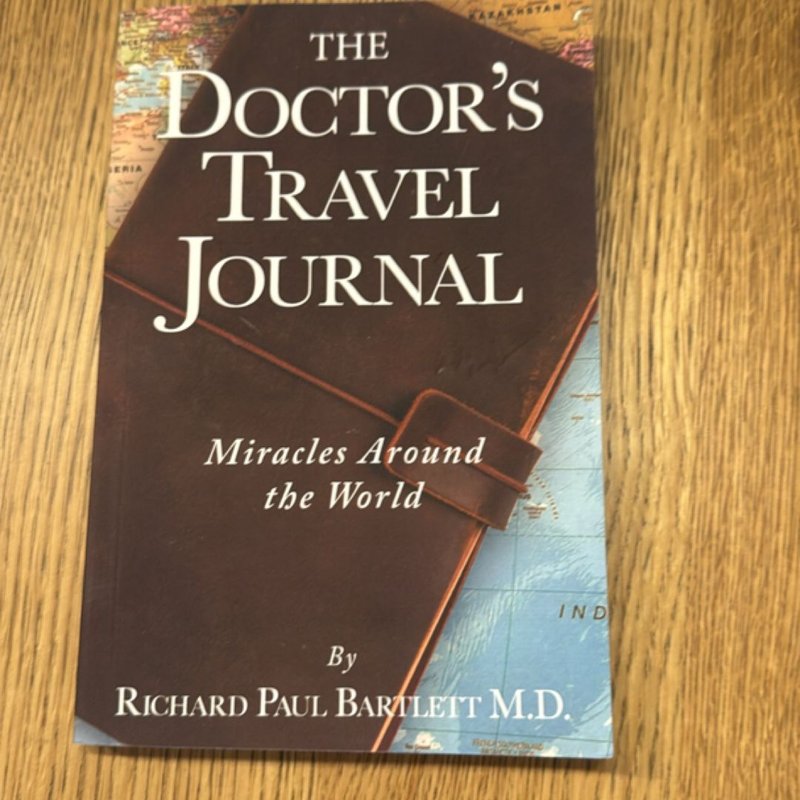 The Doctor's Travel Journal by Richard Paul Bartlett
