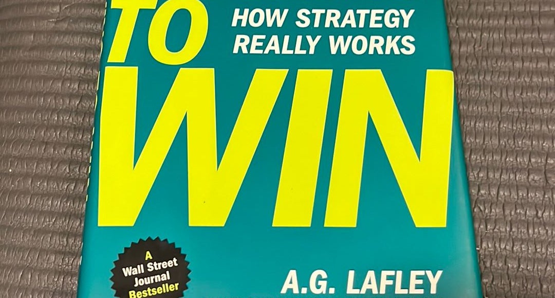 Playing to Win by A. G. Lafley Roger L. Martin Hardcover