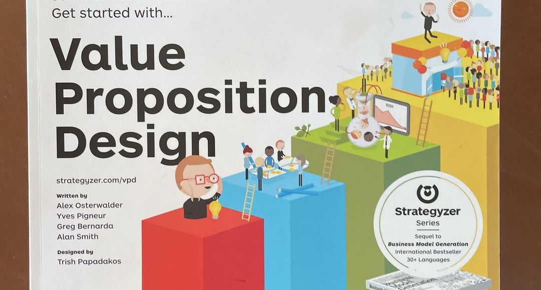 Value Proposition Design by Trish Papadakos Alexander Osterwalder