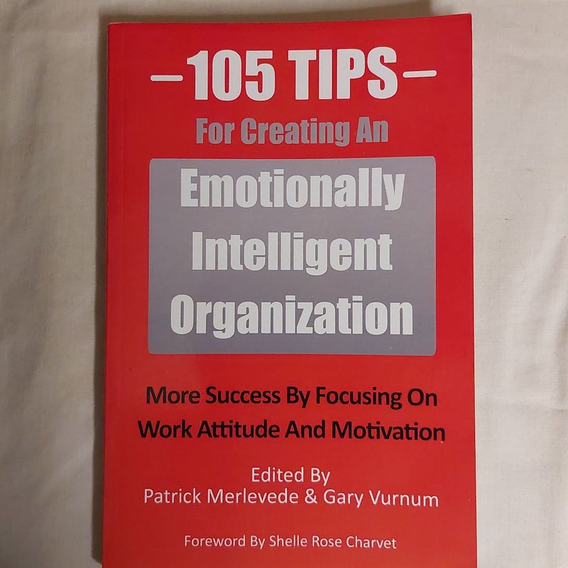 105 Tips for Creating an Emotionally Intelligent Organization