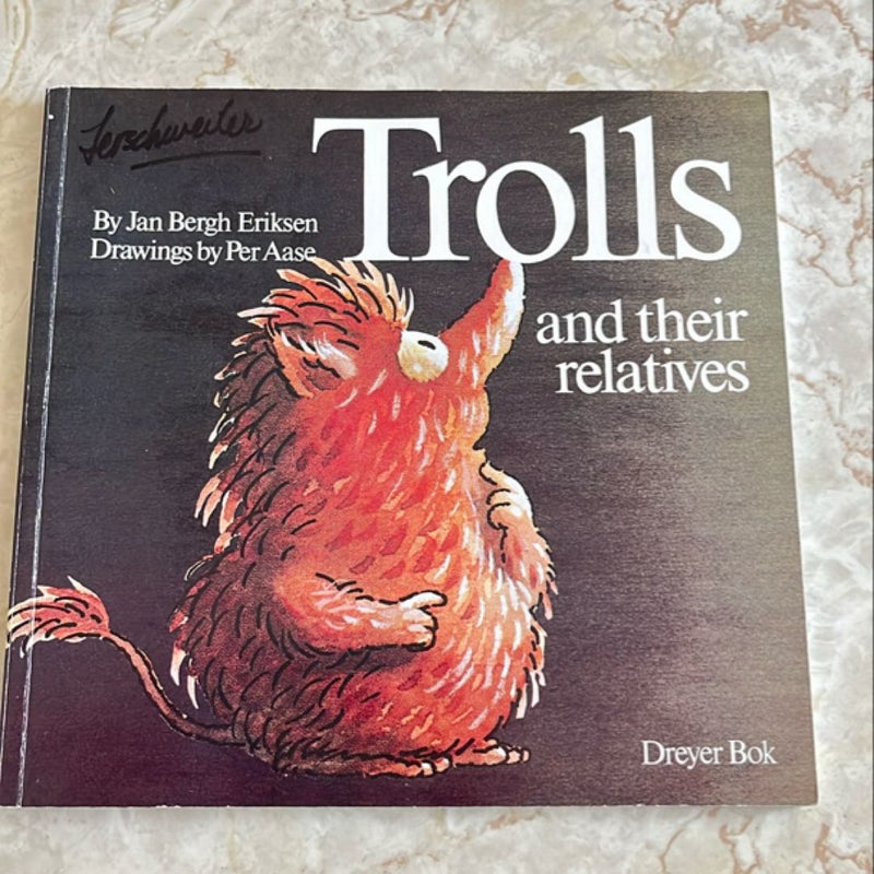 Trolls and Their Relatives