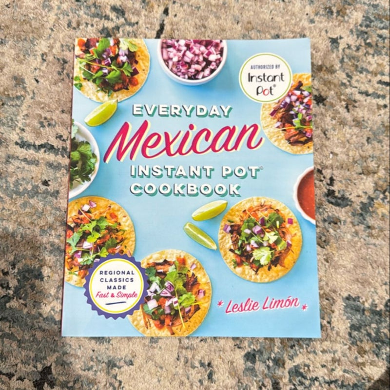 Everyday Mexican Instant Pot Cookbook