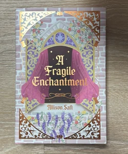 A Fragile Enchantment (OwlCrate Exclusive Special Edition)