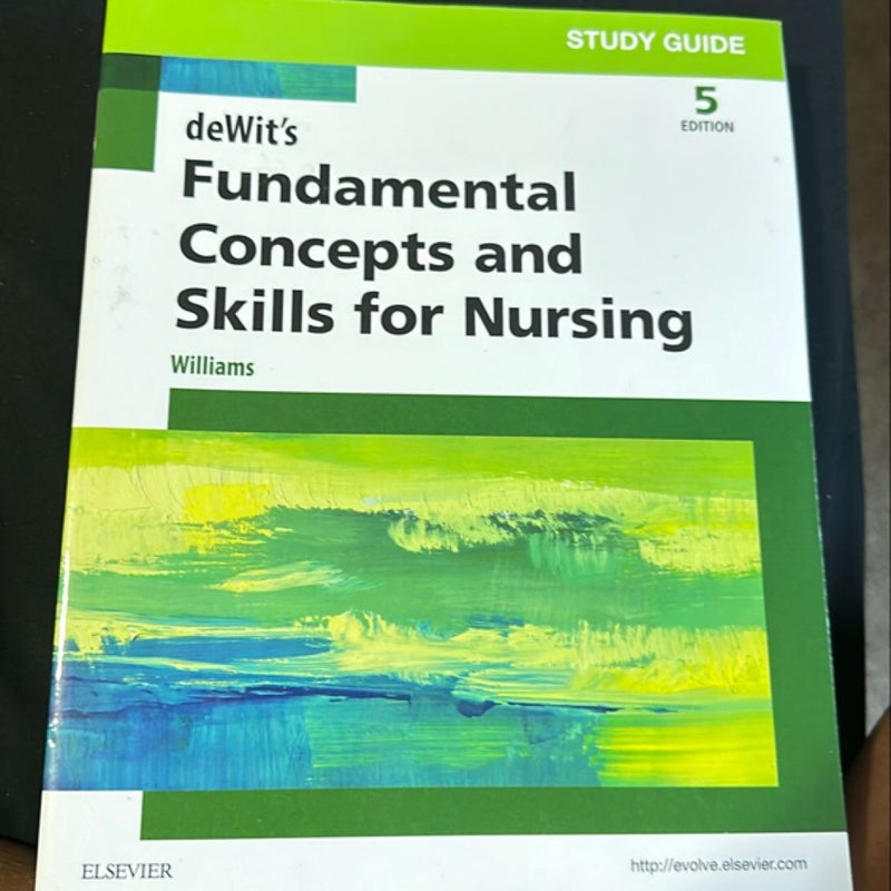 Study Guide for DeWit's Fundamental Concepts and Skills for Nursing