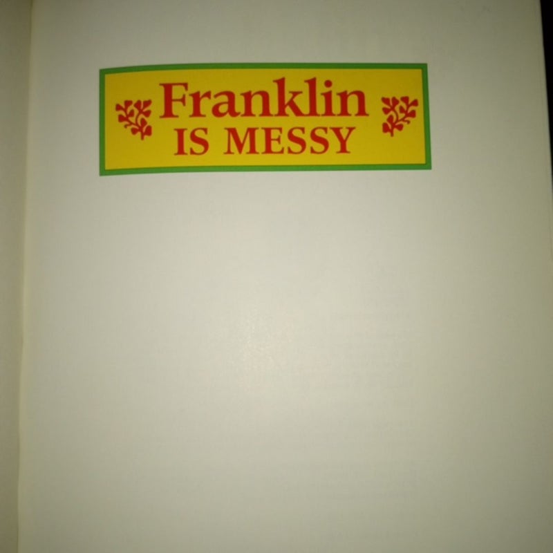 Franklin Is Messy