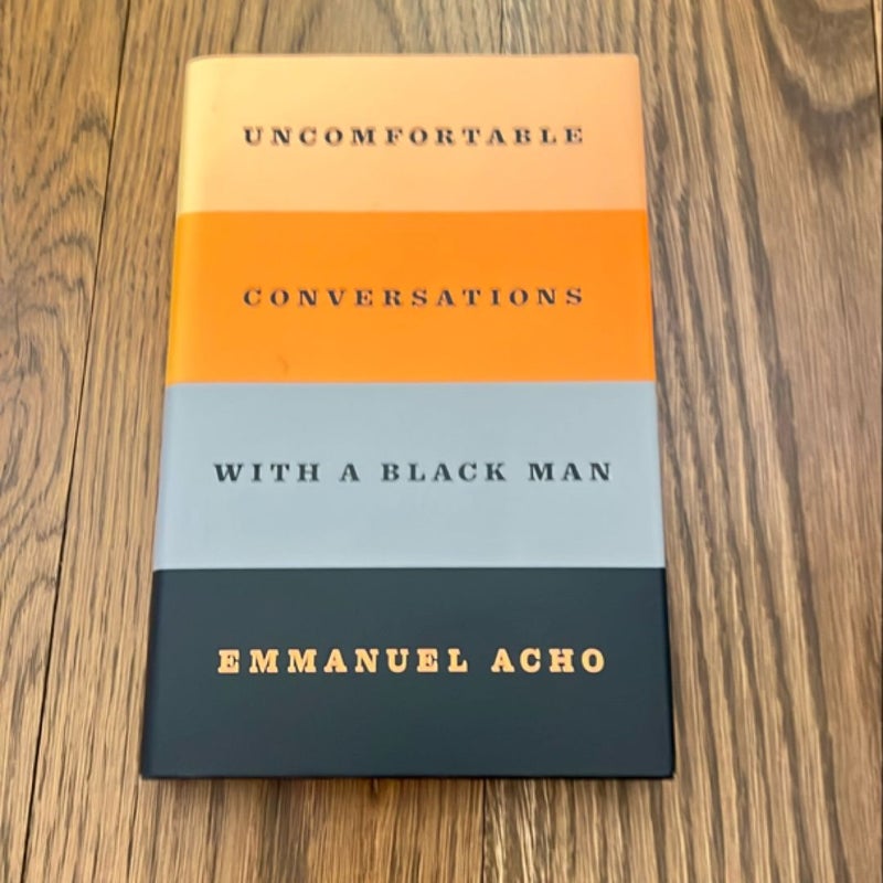 Uncomfortable Conversations with a Black Man