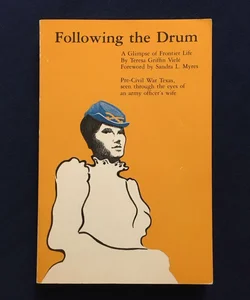 Following the Drum : A Glimpse of Frontier Life