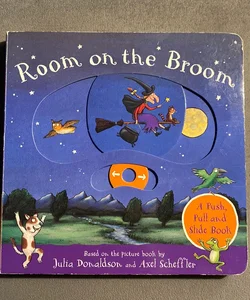 Room on the Broom: a Push, Pull and Slide Book