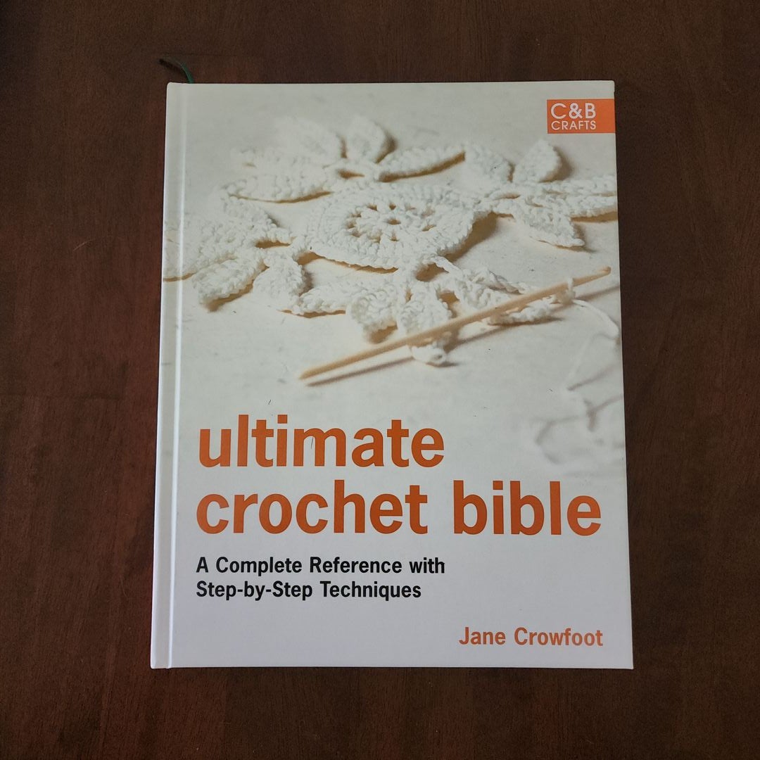 Ultimate Crochet Bible by Jane Crowfoot, Hardcover Pangobooks