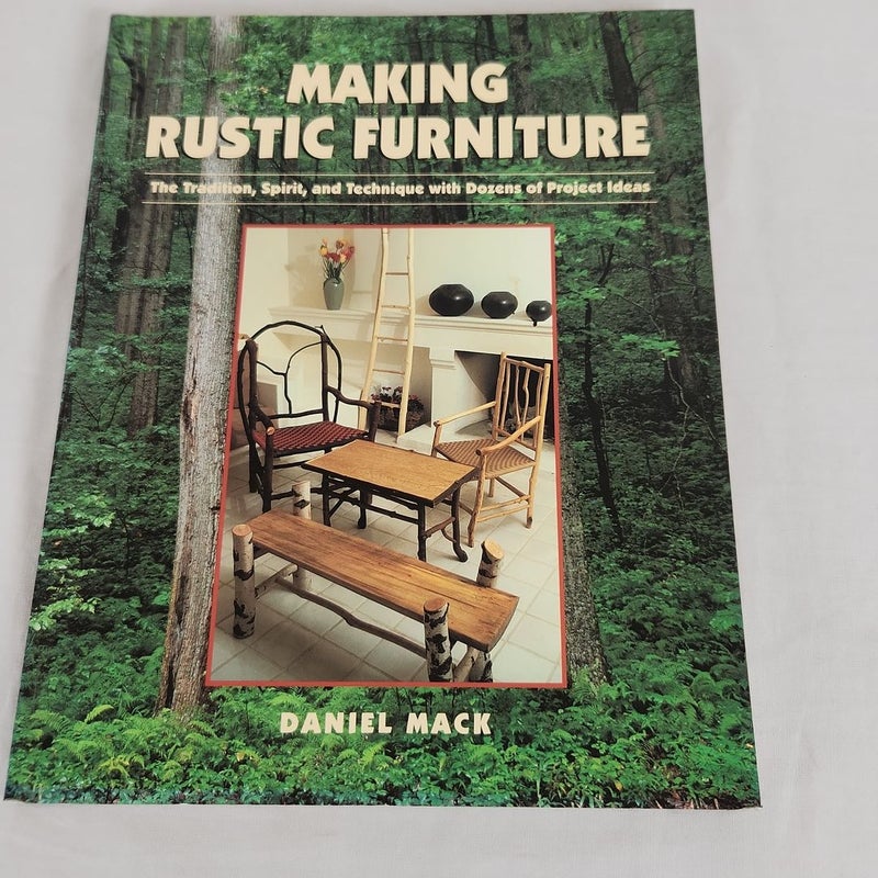 Making Gypsy Willow Furniture & Making Rustic Furniture