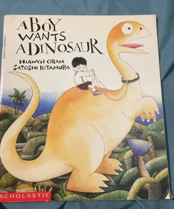 A Boy Wants A Dinosaur 