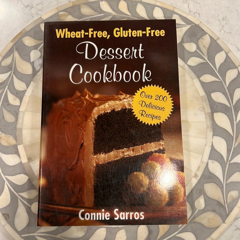 Wheat-Free, Gluten-Free Dessert Cookbook