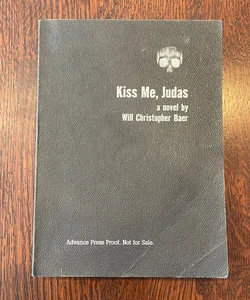 Kiss Me, Judas (Advance Reader Copy)