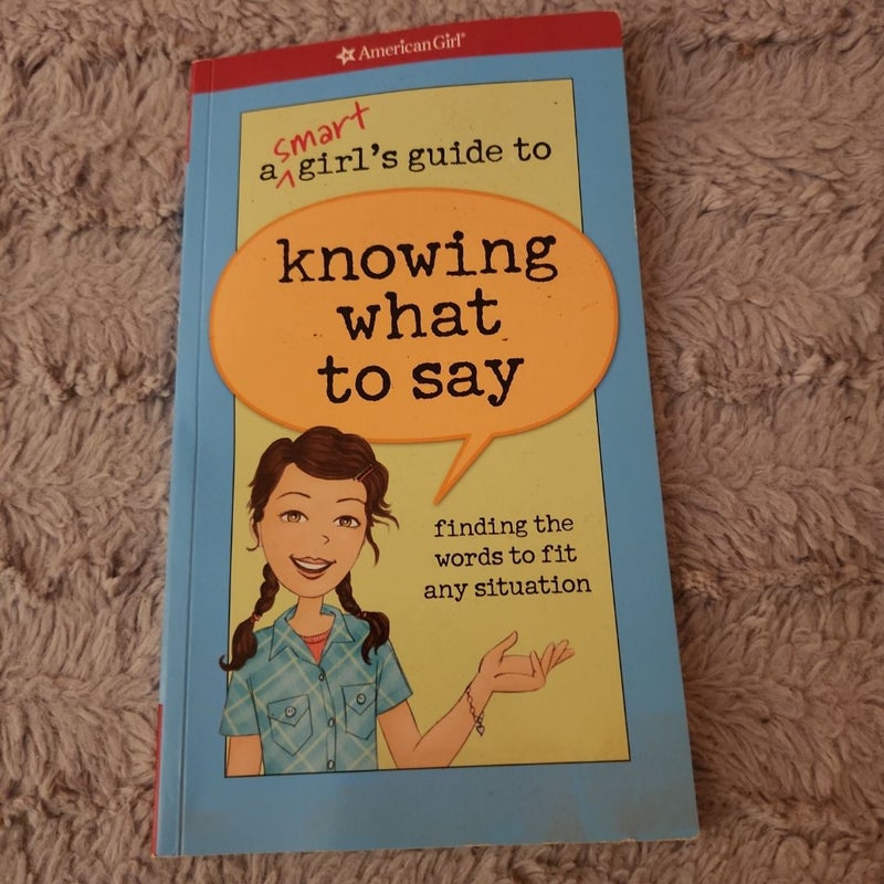 A Smart Girl's Guide to Knowing What to Say