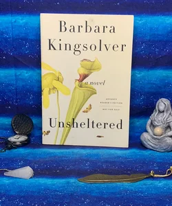 Unsheltered - ADVANCED READERS EDITION