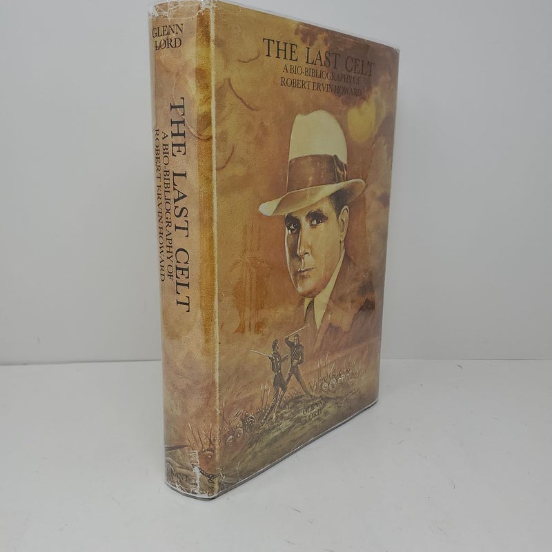 The Last Celt A Bio-Bibliography of Robert Ervin Howard