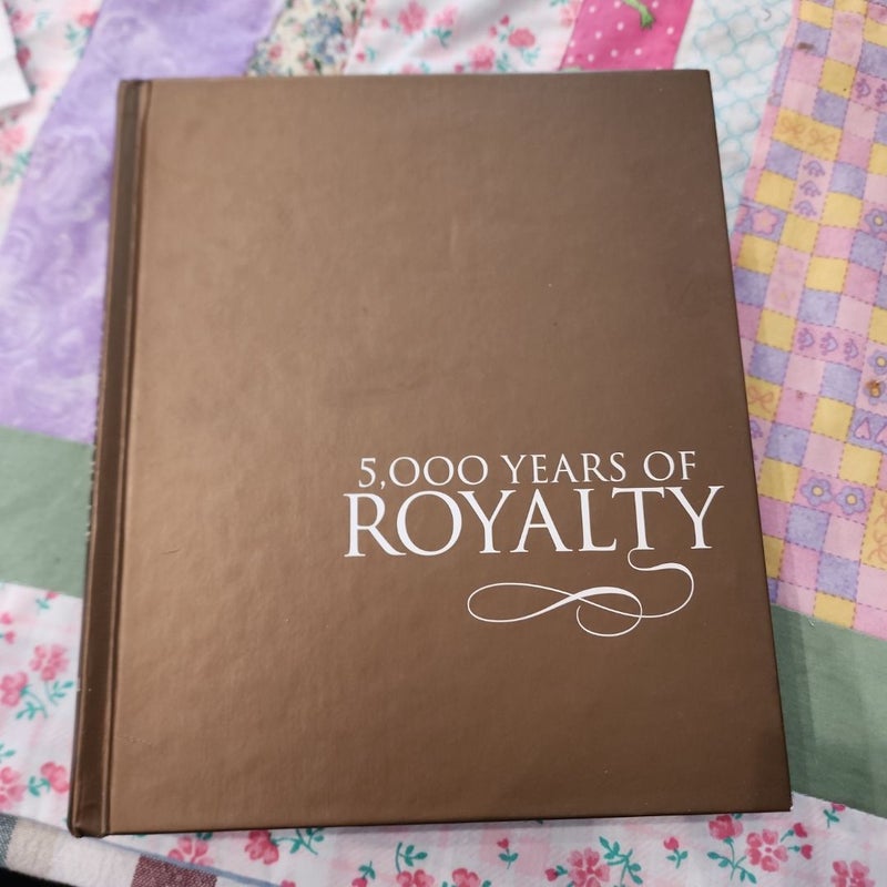 5000 Years of Royalty