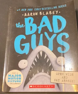 The Bad Guys - Open Wide and Say Arrrgh! 